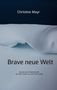 Christine Mayr: Brave neue Welt, Buch