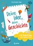 Christopher Edge: Deine Idee, deine Geschichte - In 12 Schritten zum eigenen Buch, Buch