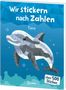 Wir stickern nach Zahlen - Tiere, Buch, Buch