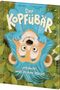 Judith Weber: Der Kopfübär entdeckt, was in ihm steckt, Buch, Buch