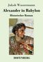 Jakob Wassermann: Alexander in Babylon, Buch