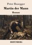 Peter Rosegger: Martin der Mann, Buch