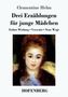 Clementine Helm: Drei Erzählungen für junge Mädchen, Buch