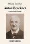 Oskar Loerke: Anton Bruckner, Buch