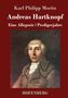 Karl Philipp Moritz: Andreas Hartknopf. Eine Allegorie / Andreas Hartknopfs Predigerjahre, Buch