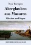 Max Toeppen: Aberglauben aus Masuren, Buch