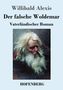 Willibald Alexis: Der falsche Woldemar, Buch