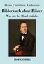 Hans Christian Andersen: Bilderbuch ohne Bilder, Buch, Buch