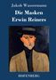 Jakob Wassermann: Die Masken Erwin Reiners, Buch