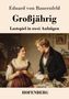 Titel: "Großjährig". Untertitel: "Lustspiel in zwei Aufzügen". Autor: Eduard von Bauernfeld. Gemälde: Ein Paar im Gespräch.