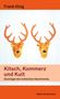 Frank Illing: Kitsch, Kommerz und Kult. Soziologie des schlechten Geschmacks, Buch