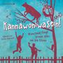 Martin Muser: Kannawoniwasein 2: Kannawoniwasein - Manchmal fliegt einem alles um die Ohren, CD,CD