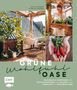 Julia Lassner: Grüne Wohlfühloase - Nachhaltig Gärtnern und Entschleunigen auf Balkon und Terrasse - Mit @globusliebe, Buch