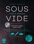 Michael Koch: Sous-Vide - Purer Genuss: Fisch, Fleisch, Gemüse perfekt gegart, Buch