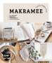 : Makramee: Knoten, Projekte, Hacks - Das ultimative Makramee-Anleitungsbuch mit Geling-Garantie, Buch