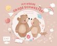 Erinnerungsalbum für Geschwister: Ich werde große Schwester!, Buch