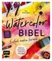 Titel: "Watercolor Bibel". Untertitel: "Einfach malen lernen". Bunte Aquarellfarben und Pinsel sind abgebildet.