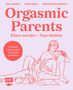 Mara Stadick: Orgasmic Parents, Buch