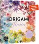 "Origami Flowers" von Eva Maria Berg, "Wunderschöne Blüten zum Dekorieren & Verschenken". Bunte Origami-Blumen zieren das Cover., Buch