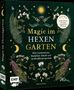"Magie im Hexengarten. Altes Gartenwissen, Beetpläne, Rituale und Zauberpflanzenporträts." Botanische Illustrationen., Buch