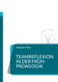 Sebastian Götz: Teamreflexion in der Frühpädagogik, Buch