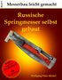 Wolfgang Peter-Michel: Russische Springmesser selbst gebaut, Buch