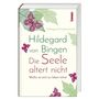 Hildegard Strickerschmidt: Hildegard von Bingen - Die Seele altert nicht, Buch