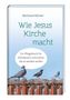 Reinhard Körner: Wie Jesus Kirche macht, Buch