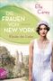 Ella Carey: Die Frauen von New York - Kleider der Liebe, Buch, Buch