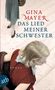 Gina Mayer: Das Lied meiner Schwester, Buch