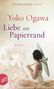 Yoko Ogawa: Liebe am Papierrand, Buch