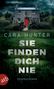 Cara Hunter: Sie finden dich nie, Buch