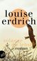 Louise Erdrich: Solange du lebst, Buch, Buch