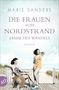 Marie Sanders: Die Frauen vom Nordstrand - Jahre des Wandels, Buch