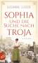 Susanne Lieder: Sophia und die Suche nach Troja, Buch