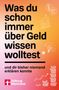 „Was Du schon immer über Geld wissen wolltest*“ und „*und Dir bisher niemand erklären konnte“. Logos und Münzen., Buch