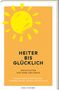 Heiter bis glücklich - Geschichten für Herz und Seele, Buch