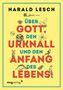 Harald Lesch: Über Gott, den Urknall und den Anfang des Lebens, Buch