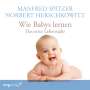 Manfred Spitzer: Wie Babys lernen - das erste Jahr, CD
