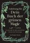 Arin Murphy-Hiscock: Anleitung für dein Buch der grünen Magie, Buch