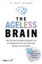 Dr. Dale E. Bredesen. THE AGELESS BRAIN. Logo: Stilisierte Gehirnstruktur in bunten Farben., Buch