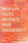 Hans-Georg Willmann: Warum nicht einfach mal loslassen? , Buch