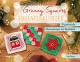 "Der Granny Squares Adventskalender; 24 quadratische Überraschungen zum Nachhäkeln. Inga Borges." Drei gehäkelte Quadrate: Haus, Muster, Stern. Festliche Deko., Buch