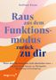 Kathleen Kunze: Raus aus dem Funktionsmodus - zurück zu dir, Buch