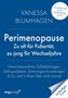 Vanessa Blumhagen: Perimenopause - zu alt für Pubertät, zu jung für Wechseljahre, Buch