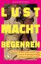 "LUST MACHT BEGEHREN" in Gelb, darunter ein Untertitel und zwei liegende Menschen in entspannter Pose.