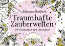 Text: "Johanna Basford, Traumhafte Zauberwelten, 24 Postkarten zum Ausmalen." Illustration mit Pflanzen, Vögeln, Haus.