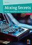 „Mixing Secrets: Musik mischen im Homestudio, 3. Auflage.“ Mischpult mit Reglern, Buchcover., Buch