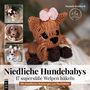 "Niedliche Hundebabys: 17 supersüße Welpen häkeln. Mit detaillierten Anleitungen zum Nachhäkeln." Zeigt gehäkelte Welpen., Buch