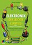 ELEKTRONIK DER LEICHTE EINSTIEG. Verschiedene Bauteile wie Kabel, Batterie und Schalter auf grünem Hintergrund., Buch